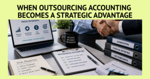 When Outsourcing Accounting Becomes a Strategic Advantage